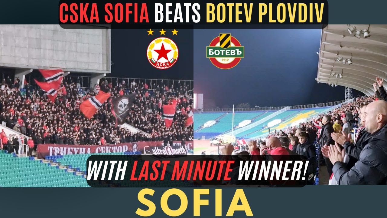 Goal in Injury Time! CSKA Sofia beats Botev Plovdiv Full Match Vlog (ЦСКА София - Ботев)