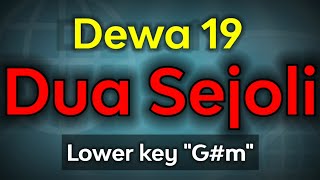 Dua Sejoli - Dewa 19 karaoke lower key