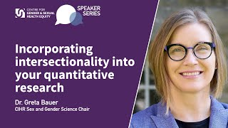 Incorporating intersectionality into your quantitative research | Dr. Greta Bauer