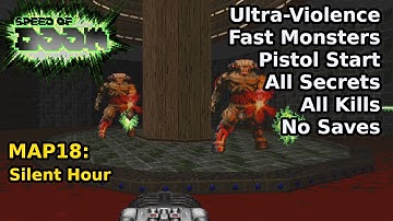 Speed of Doom - MAP18: Silent Hour (Fast Ultra-Violence 100%)