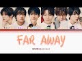 NCT WISH (엔시티 위시) - Far Away (Color Code Lyrics JPN|ROM|INDO)