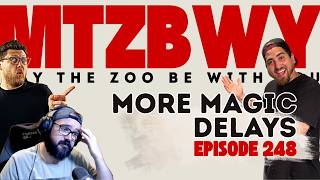 More Magic Delays - Episode 248 - Magic the Gathering Podcast - May The Zoo be with You screenshot 4