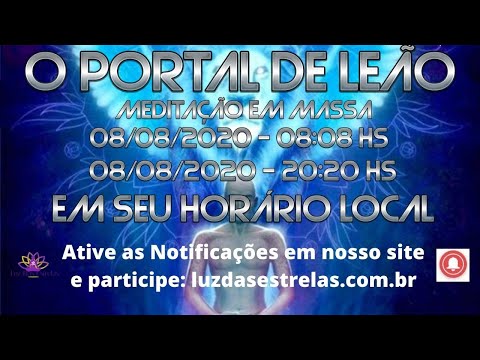 MEDITAÇÃO GUIADA NO PORTAL DE LEÃO 08/08 - 2020 CÓDIGOS E ATIVAÇÕES DE SÍRIUS - A