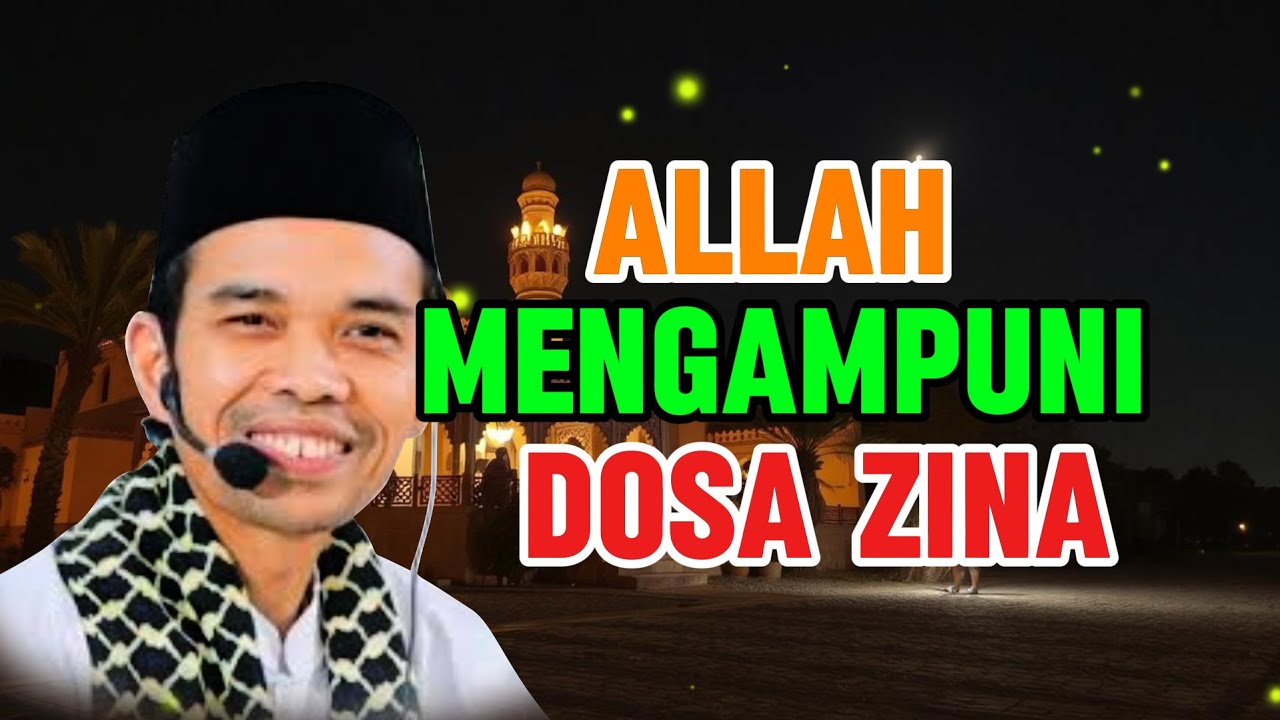 Ceramah Ustad Abdul Somad Lc. M.A - Allah Mengampuni Dosa Zina