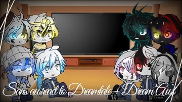 Sans au react to Dreamtale + Dream Au’s||My Au!||Credit and warning in desc