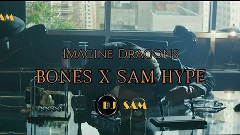 BONES - IMAGINE DRAGONS X SAM HYPE - REMIX - 2023. @ImagineDragons