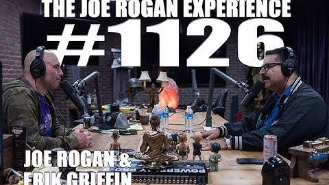 Joe Rogan Experience #1126 - Erik Griffin