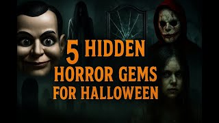 Top 5 Underrated Scary Movies for Halloween