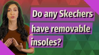 Do any Skechers have insoles? - YouTube