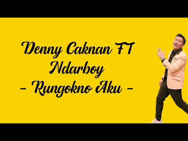 Lirik Rungokno Aku - Denny Caknan FT Ndarboy Genk - class=