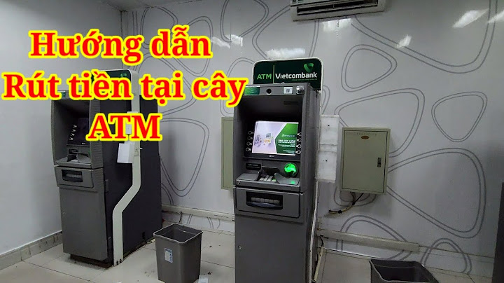 Hướng dẫn cách rút tiền ở ngân hàng