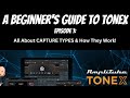 A Beginner&#39;s Guide To Tonex - Ep. 1 | Capture Types