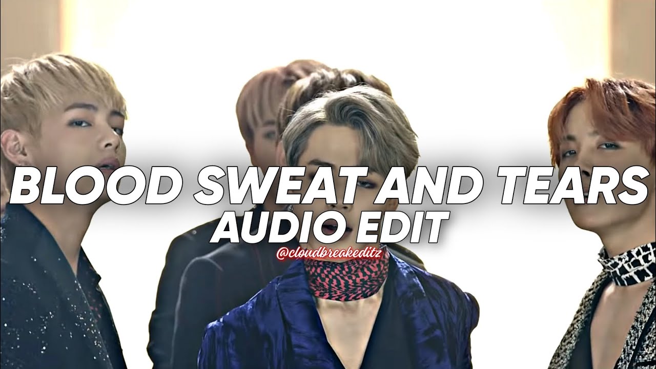 blood sweat and tears (피 땀 눈물) - BTS (방탄소년단) || edit audio