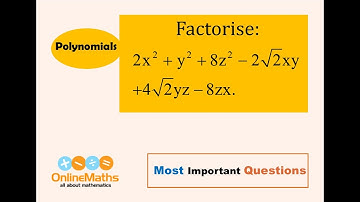 IX Polynomials Factorise  2x^2 + y^2 + 8z^2 - 2√2 xy + 4√2 yz - 8zx