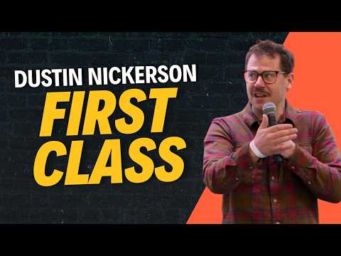 First Class Turns Everyone Into A Villain | Dustin Nickerson Comedy