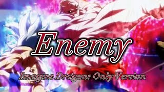 Goku Vs. Jiren「AMV」Enemy (Imagine Dragons Only Version)