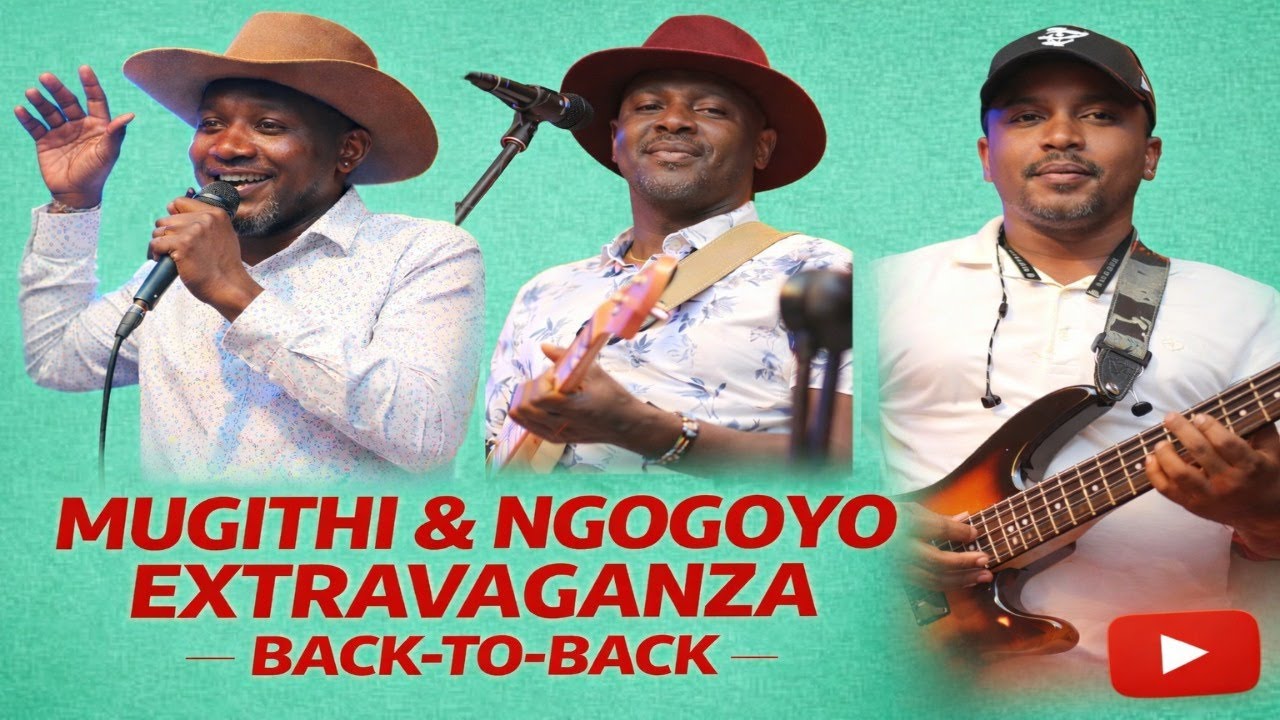 MUGITHI VS NGOGOYO EXTRAVAGANZA