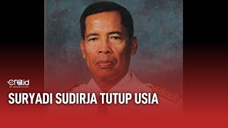 Kabar Duka, Mantan Gubernur DKI Sekaligus Mantan Mendagri Suryadi Sudirja Tutup Usia