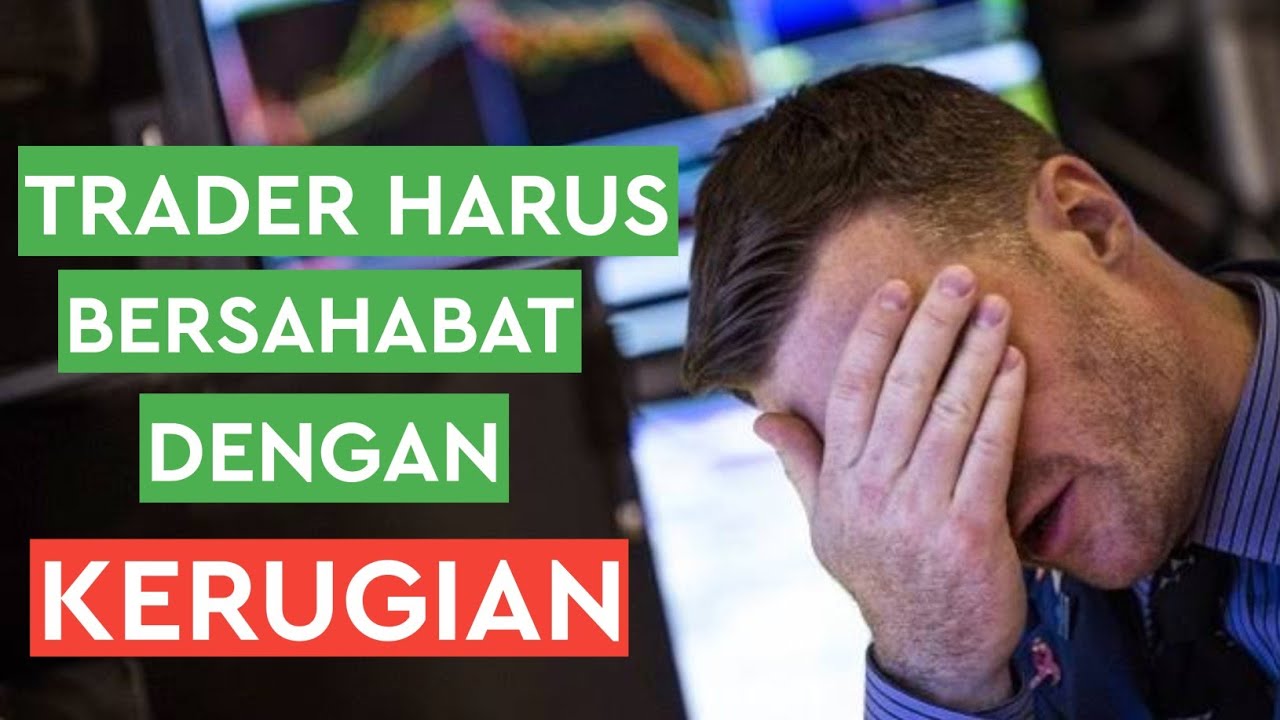 Kalau Gak Mau Rugi JANGAN TRADING, Trading Itu Pasti Ngalamin Rugi ...