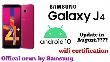 j4 android 10 update, wifi certified, offical news | j4 plus android 10 update | in august.??