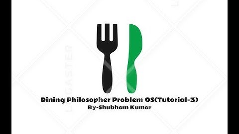 Dining Philosopher Problem OS(Tutorial-3,part2)By-Shubham Kumar