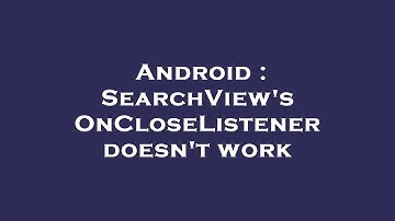 Android : SearchView
