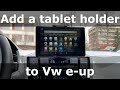 How to add a tablet holder to Vw e-up docking station 