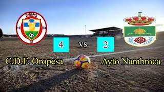 futbol || el resumen del partido || cdf.oropesa vs ayto nambroca