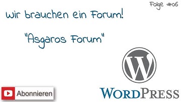 WordPress #6 - Wir brauchen ein Forum (Asgaros Forum Plugin)