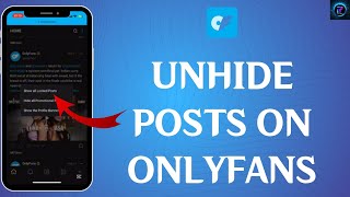 How to Unhide Posts on OnlyFans 2024?