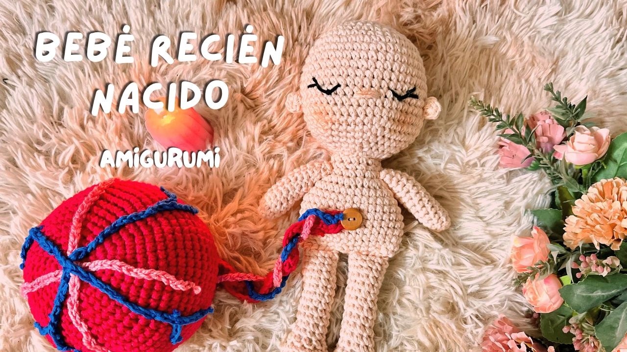 ¡Increíble!  Teje un Amigurumi de BEBÉ RECIÉN NACIDO 👶 con su PLACENTA💗 | Tutorial Completo