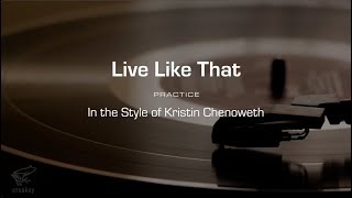 Practice Track: Live Like That (Kristin Chenoweth)