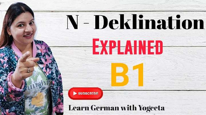 B1 - Lektion 12 | N - Deklination | N - Declination | Weak Maskulin Nouns| Learn German with Yogeeta
