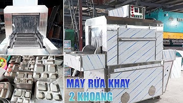 [BÁO GIÁ] MÁY RỬA KHAY 2 KHOANG CÔNG NGHIỆP - MÁY RỬA KHAY, CHÉN BÁT VIỄN ĐÔNG SIÊU CHẤT LƯỢNG!