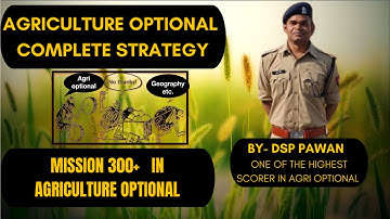 Agriculture optional complete strategy to score 300+ in upsc