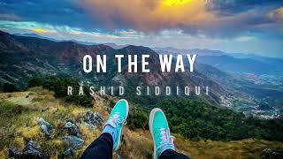 On the Way | Rashid Siddiqui by Sierra Doors 273 views 1 year ago 3 minutes, 39 seconds