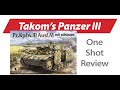 Review of Takom Panzer III Ausf. M — New Product Rundown "One Shot"