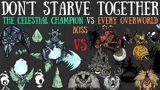 Celestial Champion VS Every Overworld Boss - Eye Of The Storm Update - Don't Starve Together [BETA]