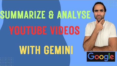 Summarize and Analyze YouTube videos with Gemini !