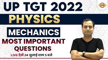 PHYSICS FOR UP TGT 2022 | PHYSICS CLASS | MECHANICS / यांत्रिकी | IMPORTANT QUESTIONS | BY RAVI SIR