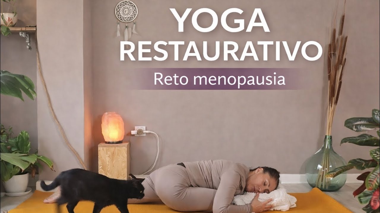 YOGA RESTAURATIVO / RETO YOGA MENOPAUSIA / Verena Boix 