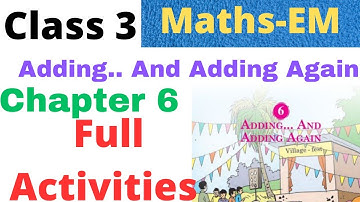 Class 3 Maths -EM chapter 6 Adding ..And Adding Again full activities