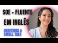 Sound More Fluent in English Instantly | Greetings &amp; Small Talk