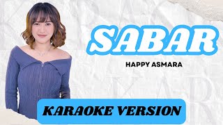 KARAOKE VERSION | SABAR - HAPPY ASMARA