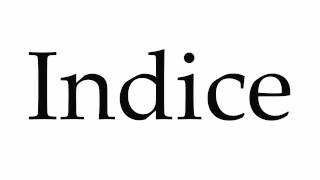 How to Pronounce Indice