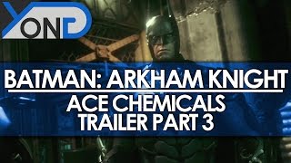 Batman: arkham knight - ace chemicals gameplay trailer part 3
