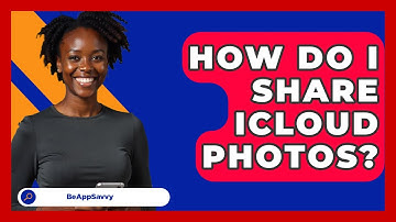 How Do I Share ICloud Photos? - Be App Savvy