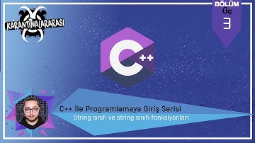 C++ ile Programlamaya Giriş Serisi Bölüm 3 "String Sınıfı ve String Sınıfı Fonksiyonları"