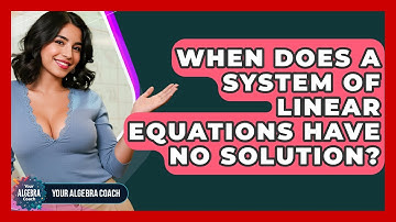 When Does A System Of Linear Equations Have No Solution? - Your Algebra Coach