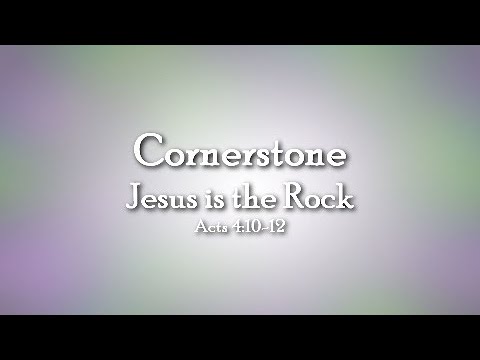 Cornerstone - Jesus Is The Rock: Worship and Praise Song by John Pape (ACTS 4:10-12)